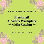 Blackmail At Wife's Workplace - 5 Mins
