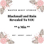 Blackmail and Ruin Revealed To YOU - 9 Mins