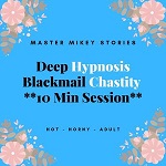 Deep Hypnosis Blackmail Chastity - 10 Min Session
