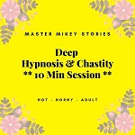 Deep Hypnosis & Chastity - 10 Mins Session