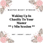 Waking Up In Chastity To Your Master - 7 Min Session