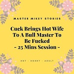 Cuck Brings Wife To Be Fucked By Bull - 25 Min Session