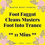 Foot Faggot Cleans Masters Foot Into Trance - 11 Mins