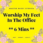Worship My Feet In The Office- 6 Mins