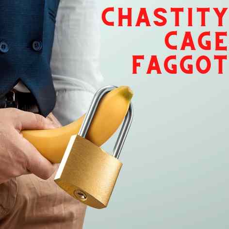 Chastity Cage Faggot