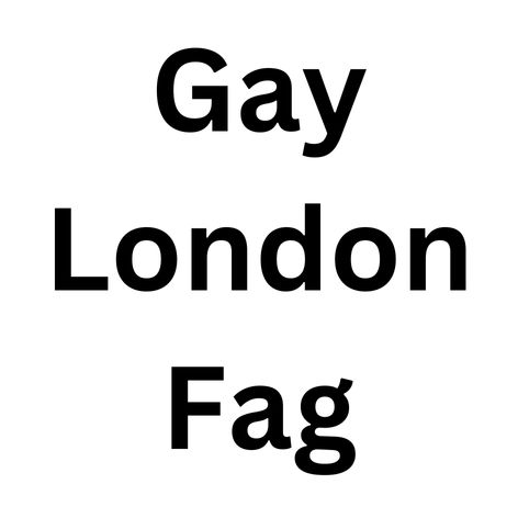 Gay London Fag